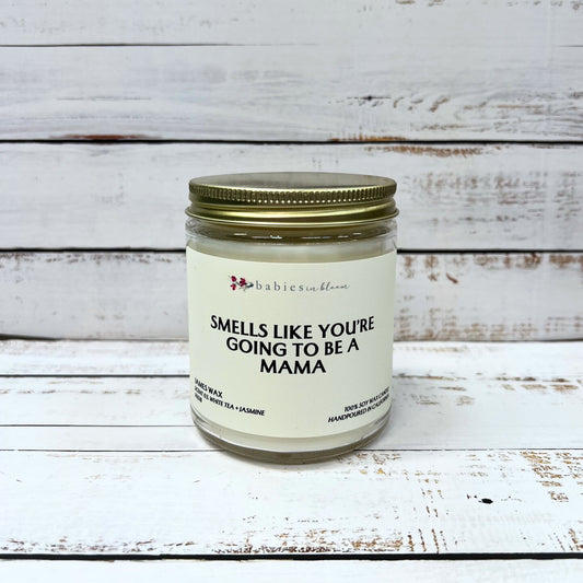 Smells Like You're Going To Be A Mama Candle