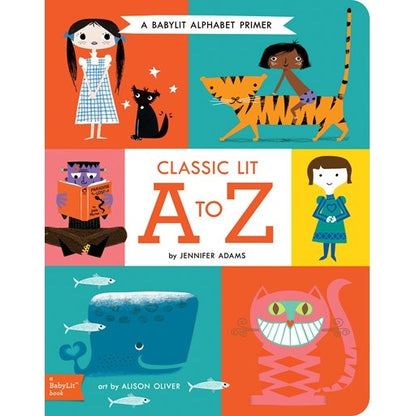 Classic Lit A To Z: A Babylit Alphabet Primer