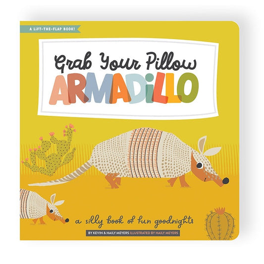 Grab Your Pillow, Armadillo!
